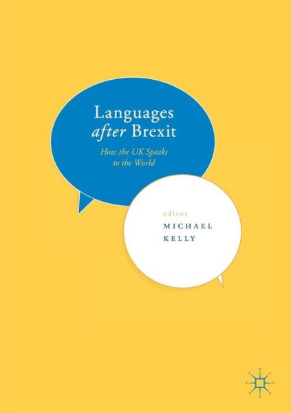 Cover for Kelly · Languages after Brexit: How the UK Speaks to the World (Paperback Book) [1st ed. 2018 edition] (2017)