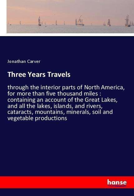 Cover for Carver · Three Years Travels (Book)