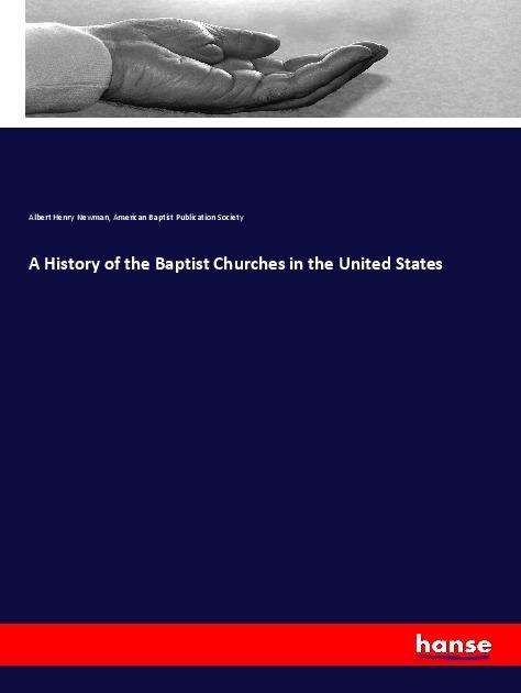 Cover for Newman · A History of the Baptist Churche (Book)