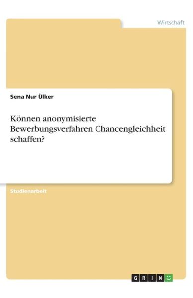 Cover for Ülker · Können anonymisierte Bewerbungsve (Book)