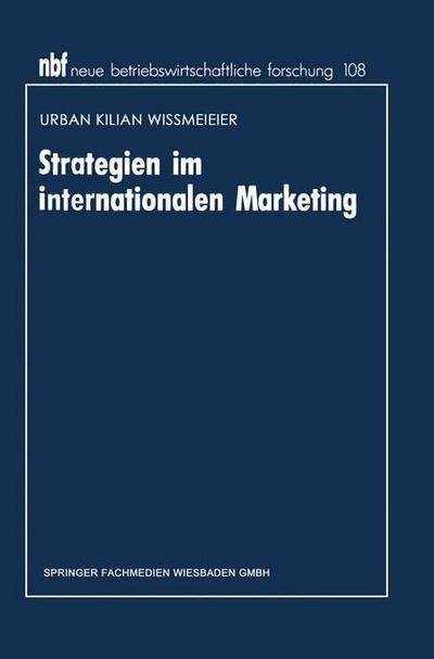 Cover for Urban Kilian Wissmeier · Strategien Im Internationalen Marketing - Neue Betriebswirtschaftliche Forschung (Nbf) (Paperback Bog) [1992 edition] (1992)