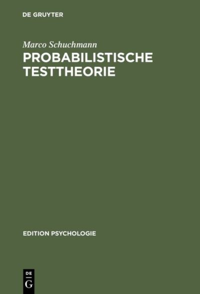 Cover for Marco Schuchmann · Probabilistische Testtheorie - Edition Psychologie (Hardcover Book) [Reprint 2018 edition] (1999)