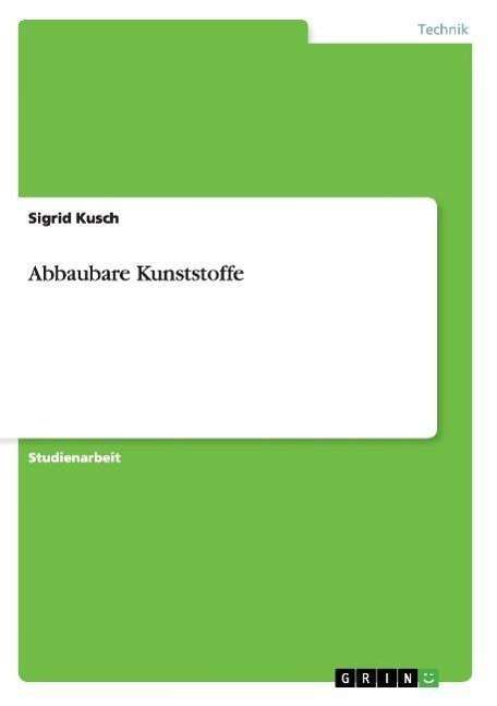 Cover for Sigrid Kusch · Abbaubare Kunststoffe (Paperback Book) [German edition] (2007)