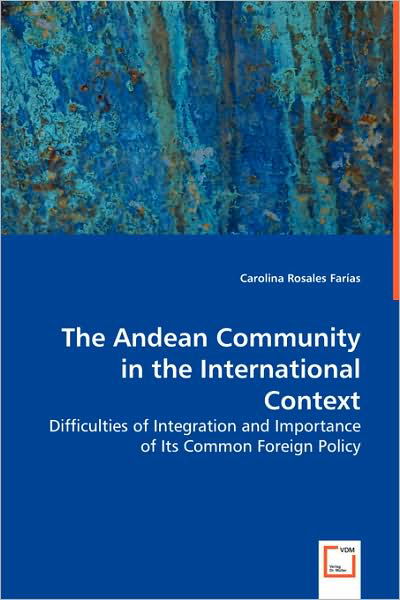 Cover for Carolina Rosales Farias · The Andean Community in the International Context (Paperback Bog) (2008)