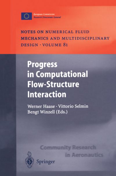 Progress in Computational Flow-Structure Interaction: Results of the Project UNSI, supported by the European Union 1998 - 2000 - Notes on Numerical Fluid Mechanics and Multidisciplinary Design - Werner Haase - Books - Springer-Verlag Berlin and Heidelberg Gm - 9783642078682 - December 9, 2010