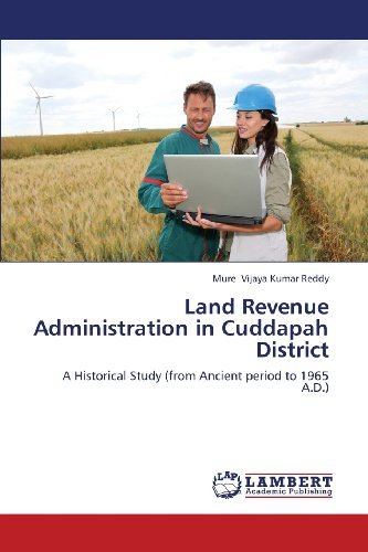 Cover for Mure Vijaya Kumar Reddy · Land Revenue Administration in Cuddapah District: a Historical Study (From Ancient Period to 1965 A.d.) (Paperback Book) (2013)