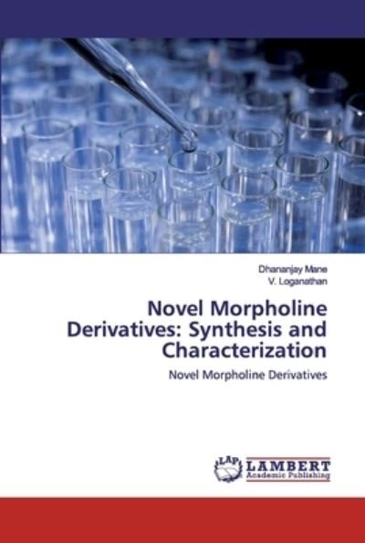 Novel Morpholine Derivatives: Synt - Mane - Books -  - 9783659953682 - May 12, 2020
