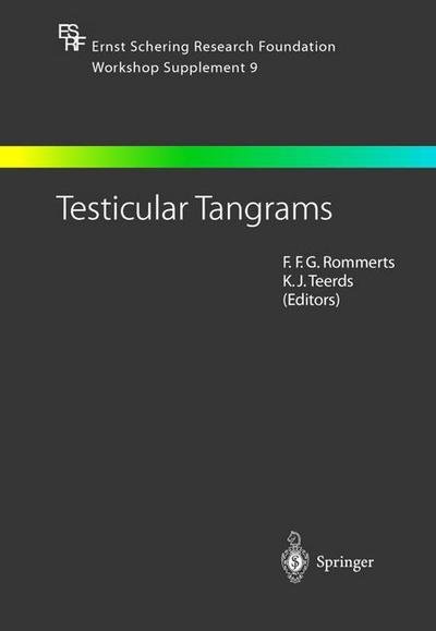 Cover for F F G Rommerts · Testicular Tangrams: 12th European Workshop on Molecular and Cellular Endocrinology of the Testis - Ernst Schering Foundation Symposium Proceedings (Taschenbuch) [Softcover reprint of the original 1st ed. 2002 edition] (2013)