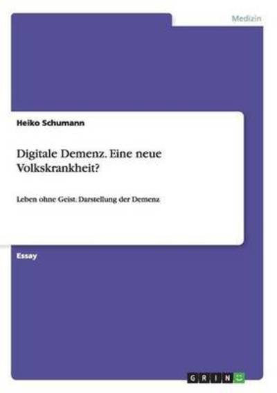 Digitale Demenz. Eine neue Vol - Schumann - Bücher -  - 9783668003682 - 17. Juni 2015