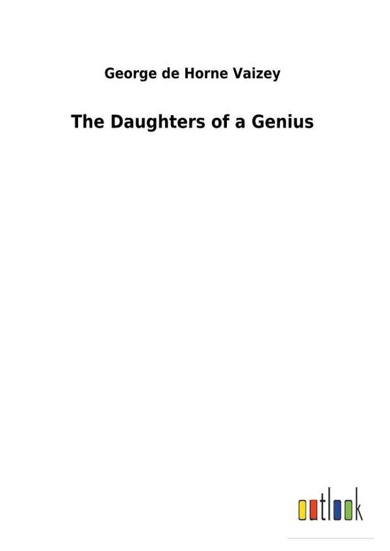 Cover for Vaizey · The Daughters of a Genius (Book) (2018)