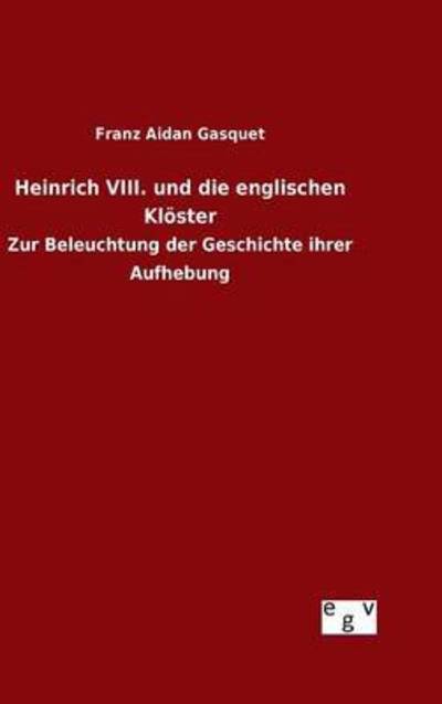 Cover for Gasquet · Heinrich VIII. und die englisch (Book) (2015)