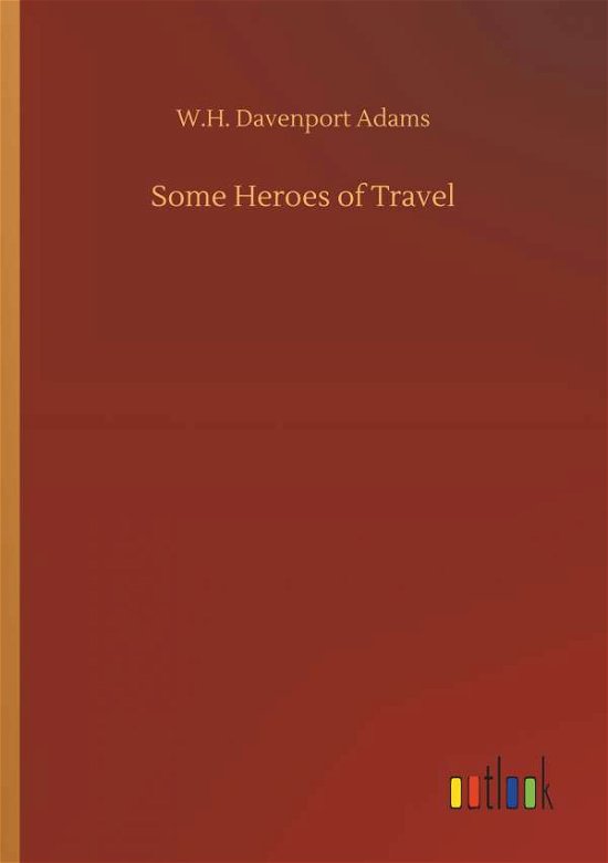 Cover for Adams · Some Heroes of Travel (Bog) (2019)