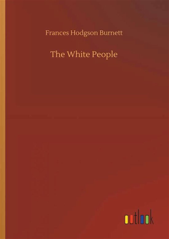Cover for Burnett · The White People (Book) (2019)