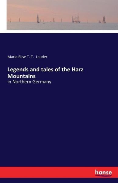 Legends and tales of the Harz Mo - Lauder - Livros -  - 9783742899682 - 26 de setembro de 2016