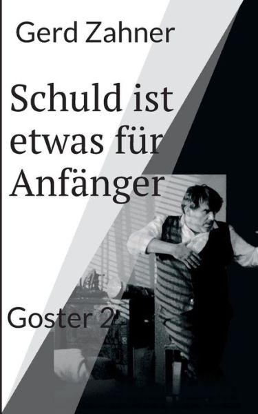 Cover for Gerd Zahner · Schuld ist etwas fur Anfanger (Paperback Bog) (2017)