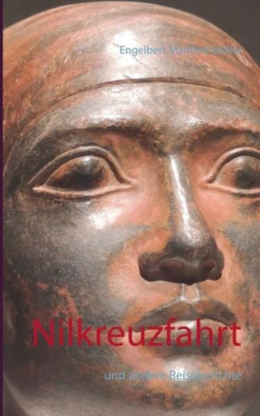 Nilkreuzfahrt - Müller - Böcker -  - 9783749465682 - 21 augusti 2019