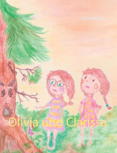 Cover for Christina Lang · Olivia und Clarissa: Im Zauberwald (Paperback Book) (2020)