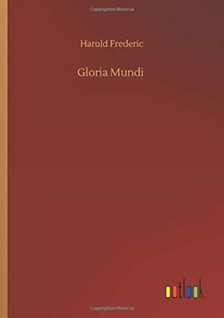 Cover for Harold Frederic · Gloria Mundi (Paperback Book) (2020)