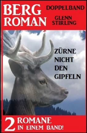 Cover for Stirling · Zürne nicht den Gipfeln: Bergr (Book)