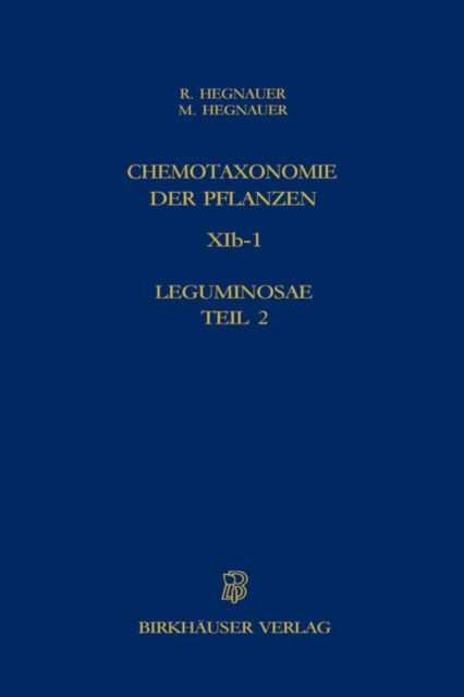 Chemotaxonomie Der Pflanzen: Eine UEbersicht UEber Die Verbreitung Und Die Systematische Bedeutung Der Pflanzenstoffe, Dicotyledoneae: Magnoliaceae -- Quiinaceae - R Hegnauer - Books - Birkhauser Verlag AG - 9783764301682 - 1969