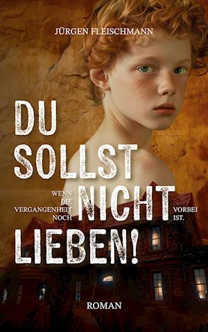 Cover for Jürgen Fleischmann · Du sollst nicht lieben! (Book) (2024)