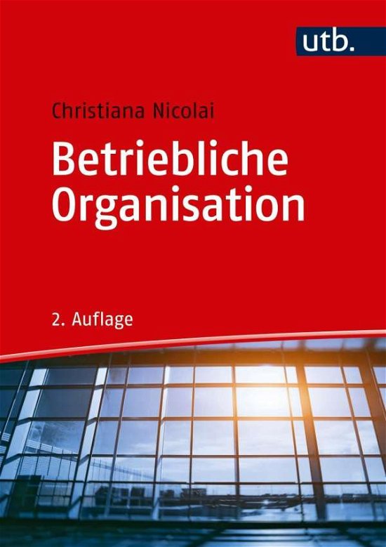 Betriebliche Organisation - Nicolai - Libros -  - 9783825286682 - 