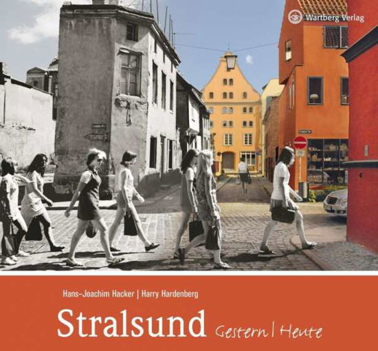Stralsund - gestern und heute - Hacker - Bücher -  - 9783831324682 - 