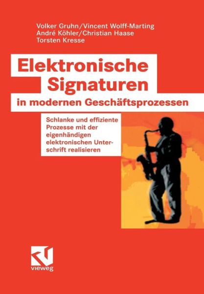 Cover for Volker Gruhn · Elektronische Signaturen in Modernen Geschaftsprozessen: Schlanke Und Effiziente Prozesse Mit Der Eigenhandigen Elektronischen Unterschrift Realisieren (Paperback Book) [2007 edition] (2007)