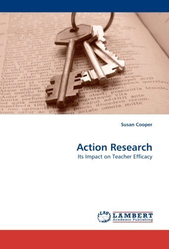 Action Research: Its Impact on Teacher Efficacy - Susan Cooper - Livros - LAP LAMBERT Academic Publishing - 9783838312682 - 25 de novembro de 2009