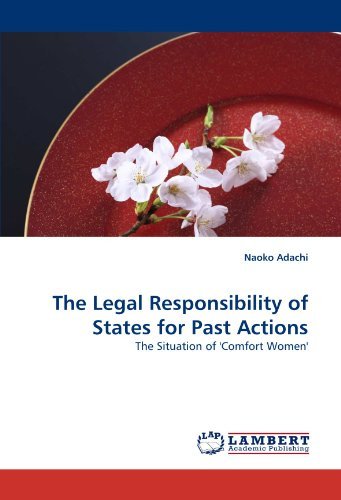 Cover for Naoko Adachi · The Legal Responsibility of States for Past Actions: the Situation of 'comfort Women' (Taschenbuch) (2011)