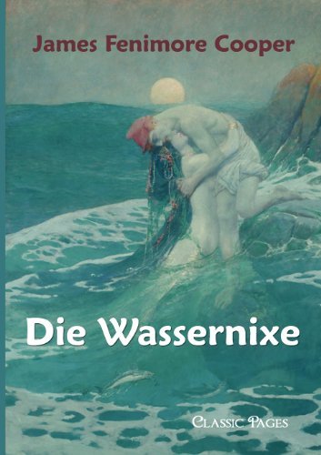Cover for James Fenimore Cooper · Die Wassernixe (Classic Pages) (German Edition) (Pocketbok) [German edition] (2010)