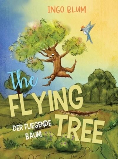 Cover for Ingo Blum · The Flying Tree - Der fliegende Baum (Hardcover Book) (2021)