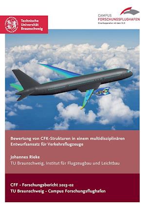 Cover for Johannes Rieke · Bewertung von CFK-Strukturen in einem multidisziplinären Entwurfsansatz für Verkehrsflugzeuge (Paperback Book) (2013)