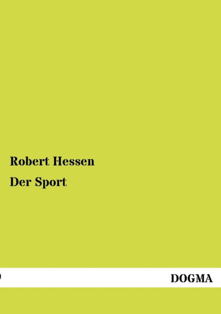 Der Sport - Robert Hessen - Livres - Dogma - 9783954548682 - 6 juillet 2012