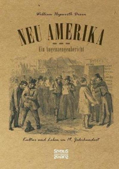 Cover for Dixon · Neu Amerika - Ein Augenzeugenberi (Buch) (2017)