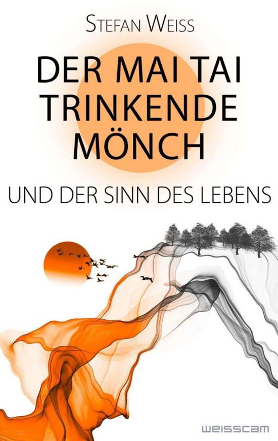 Der Mai Tai trinkende Mönch und d - Weiss - Bøker -  - 9783964435682 - 