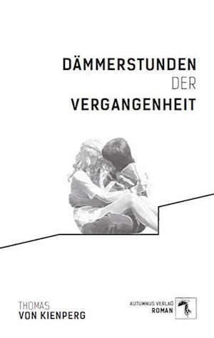 Cover for Thomas von Kienperg · Dämmerstunden der Vergangenheit (Book) (2023)