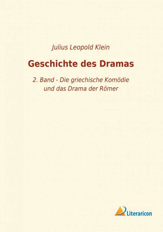 Geschichte des Dramas - Klein - Böcker -  - 9783965061682 - 28 oktober 2018