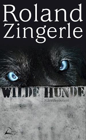 Cover for Roland Zingerle · Wilde Hunde (Book) (2021)