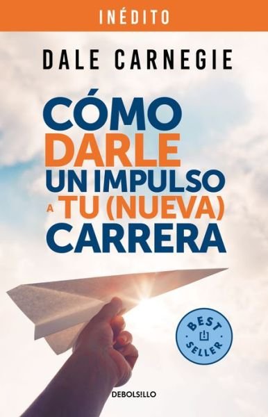 Cover for Dale Carnegie · Como darle un impulso a tu (nueva) carrera (Paperback Bog) (2022)