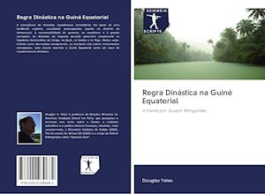 Cover for Yates · Regra Dinástica na Guiné Equatori (Book)