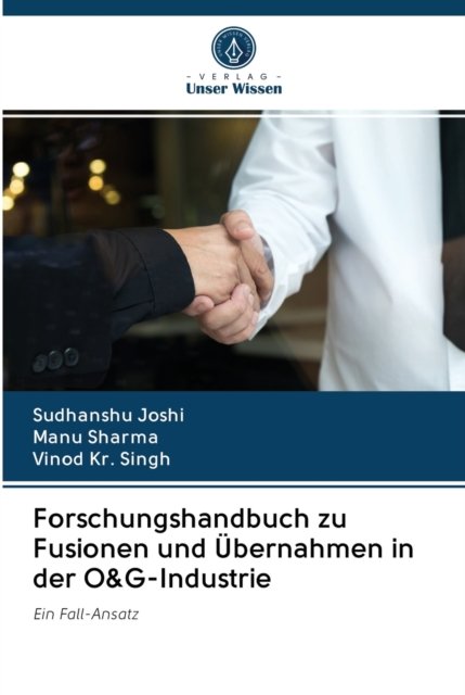Cover for Sudhanshu Joshi · Forschungshandbuch zu Fusionen und UEbernahmen in der O&amp;G-Industrie (Taschenbuch) (2020)