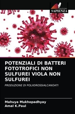 Cover for Mahuya Mukhopadhyay · Potenziali Di Batteri Fototrofici Non Sulfurei Viola Non Sulfurei (Paperback Book) (2021)