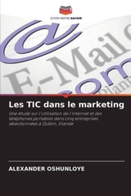 Cover for Alexander Oshunloye · Les TIC dans le marketing (Paperback Book) (2021)