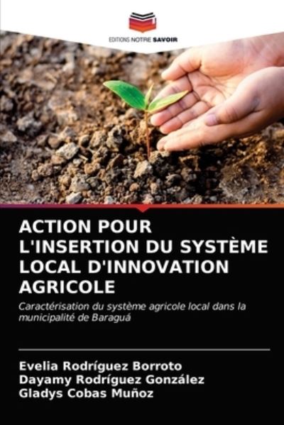 Cover for Evelia Rodriguez Borroto · Action Pour l'Insertion Du Systeme Local d'Innovation Agricole (Paperback Book) (2021)