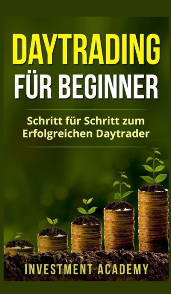 Cover for Investment Academy · Daytrading fur Beginner (Hardcover Book) (2021)