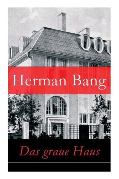 Cover for Herman Bang · Das graue Haus (Paperback Bog) (2017)