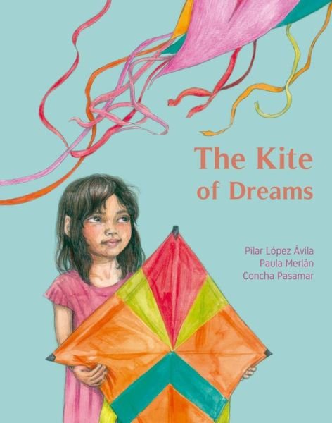 Cover for Pilar Lpez vila · The Kite of Dreams (Hardcover bog) (2020)