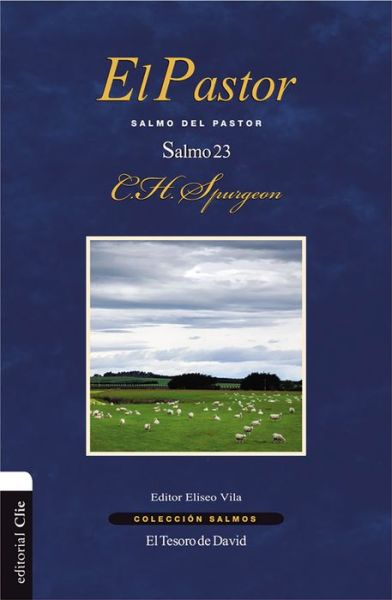 Cover for Charles H. Spurgeon · El Pastor: Salmo del pastor. Salmo 23 - Coleccion Salmos (Paperback Book) (2018)