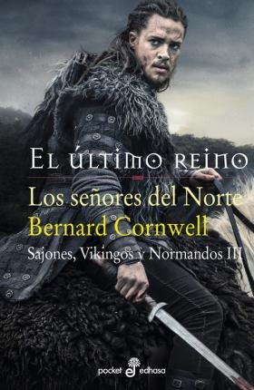 Cover for Bernard Cornwell · Ultimo Reino, El / Sajones Vikingos Y Normandos III (Paperback Bog) (2012)